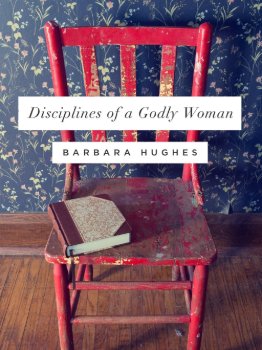 Disiplines of a Godly Woman Book Cover Disciplines of a Godly Woman Cover Page